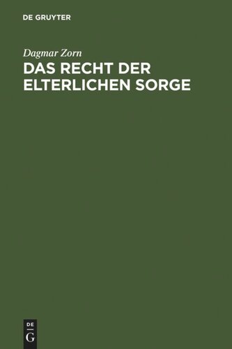 Das Recht der elterlichen Sorge: Voraussetzungen, Inhalt und Schranken