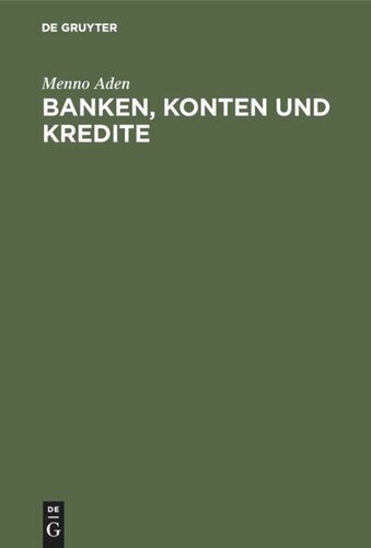Banken, Konten und Kredite: Eine praktische Einführung