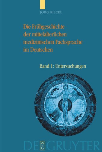 Die Frühgeschichte der mittelalterlichen medizinischen Fachsprache im Deutschen: Bd 1: Untersuchungen. Bd 2: Wörterbuch