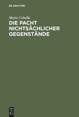 Die Pacht nichtsächlicher Gegenstände: Rechtspacht und Pacht besonderer Gegenstände im Wirtschaftsleben