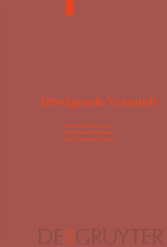 Abwägende Vernunft: Praktische Rationalität in historischer, systematischer und religionsphilosophischer Perspektive