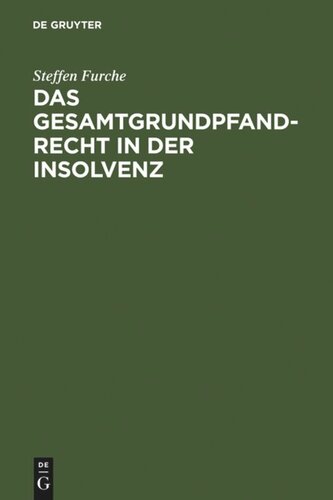 Das Gesamtgrundpfandrecht in der Insolvenz: Unter besonderer Berücksichtigung seiner Entstehung