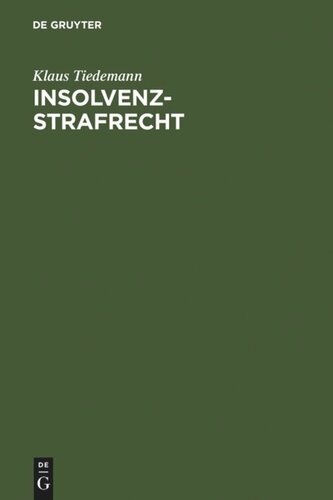 Insolvenz-Strafrecht: [Sonderausgabe der Kommentierung der §§ 283-283d aus: Strafgesetzbuch, Leipziger Kommentar, 11. Aufl.]