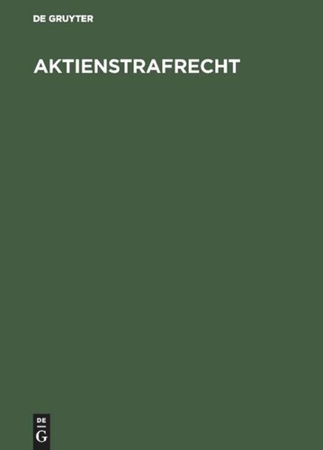 Aktienstrafrecht: (Sonderausgabe der Kommentierung der §§ 394–408 AktG aus Aktiengesetz, Großkommentar, 3. Aufl.)