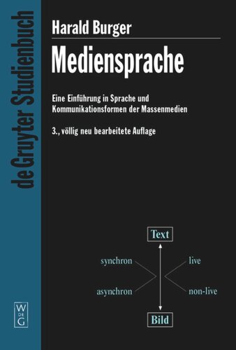 Mediensprache: Eine Einführung in Sprache und Kommunikationsformen der Massenmedien