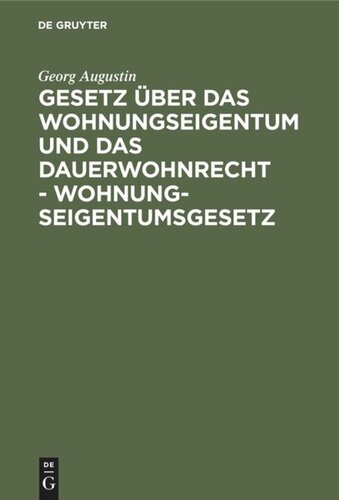 Gesetz über das Wohnungseigentum und das Dauerwohnrecht - Wohnungseigentumsgesetz: (Sonderausgabe der Kommentierung des WEG aus BGB RGRK 12. Aufl.)