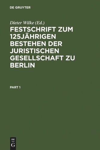 Festschrift zum 125jährigen Bestehen der Juristischen Gesellschaft zu Berlin