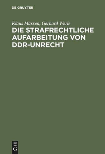 Die strafrechtliche Aufarbeitung von DDR-Unrecht: Eine Bilanz