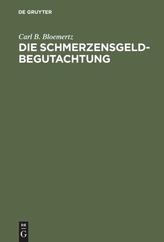Die Schmerzensgeldbegutachtung: Leitfaden für Ärzte, Juristen und Versicherungsfachleute. Mit einer Beilage: 