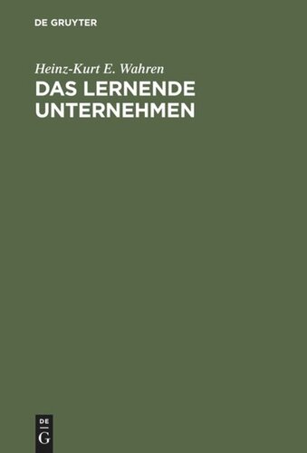 Das lernende Unternehmen: Theorie und Praxis des organisationalen Lernens