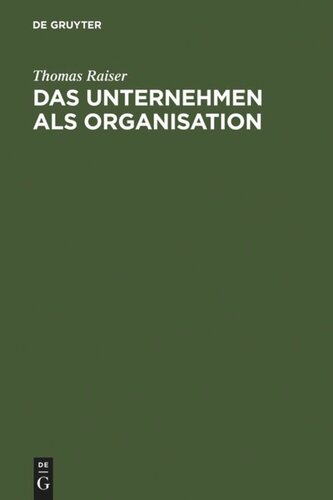 Das Unternehmen als Organisation: Kritik und Neuformulierung der juristischen Unternehmenslehre