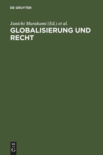 Globalisierung und Recht: Beiträge Japans und Deutschlands zu einer internationalen Rechtsordnung im 21. Jahrhundert