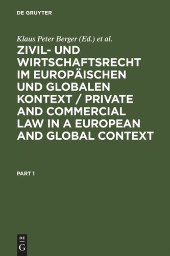 Zivil- und Wirtschaftsrecht im Europäischen und Globalen Kontext /  Private and Commercial Law in a European and Global Context: Festschrift für Norbert Horn zum 70. Geburtstag