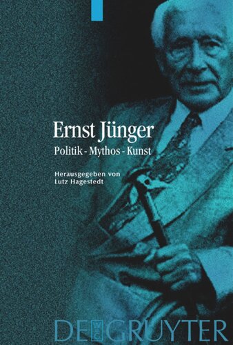 Ernst Jünger: Politik - Mythos - Kunst