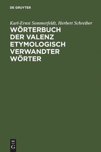 Wörterbuch der Valenz etymologisch verwandter Wörter: Verben, Adjektive, Substantive
