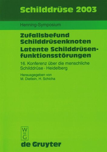 Schilddrüse 2003: Henning-Symposium. Zufallsbefund Schilddrüsenknoten. Latente Schilddrüsenfunktionsstörungen. 16. Konferenz über die menschliche Schilddrüse, Heidelberg