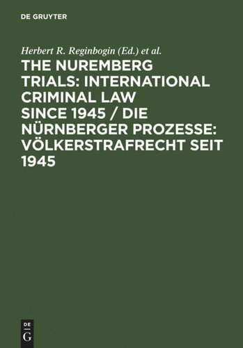 The Nuremberg Trials: International Criminal Law Since 1945: 60th Anniversary International Conference