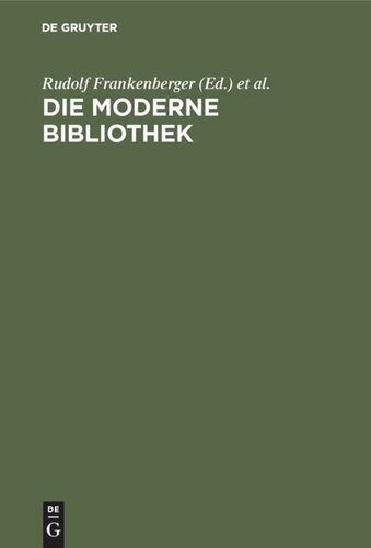 Die moderne Bibliothek: Ein Kompendium der Bibliotheksverwaltung