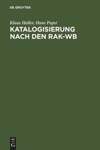 Katalogisierung nach den RAK-WB: Eine Einführung in die Regeln für die alphabetische Katalogisierung in wissenschaftlichen Bibliotheken
