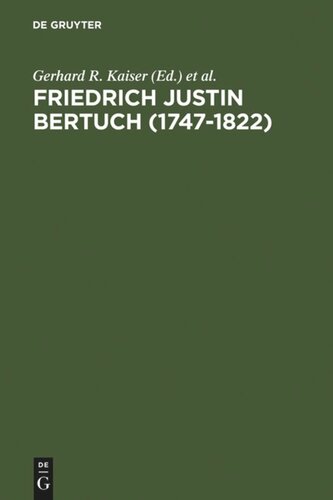 Friedrich Justin Bertuch (1747-1822): Verleger, Schriftsteller und Unternehmer im klassischen Weimar