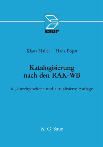 Katalogisierung nach den RAK-WB: Eine Einführung in die Regeln für die alphabetische Katalogisierung in wissenschaftlichen Bibliotheken