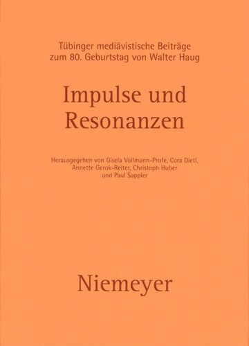 Impulse und Resonanzen: Tübinger mediävistische Beiträge zum 80. Geburtstag von Walter Haug