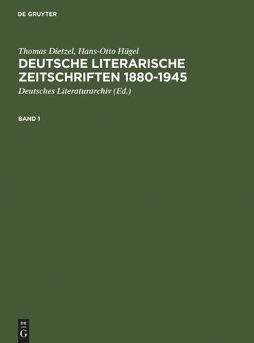 Deutsche literarische Zeitschriften 1880-1945: Ein Repertorium