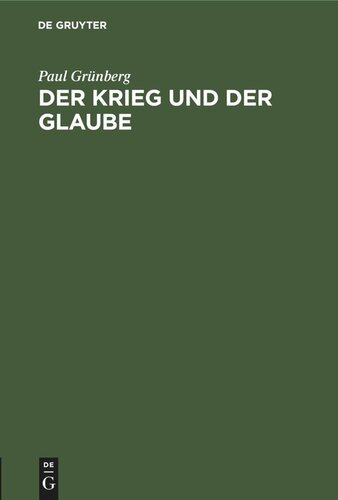 Der Krieg und der Glaube: Vortrag gehalten in der Reformierten Kirche zu Straßburg am 2. Februar 1915