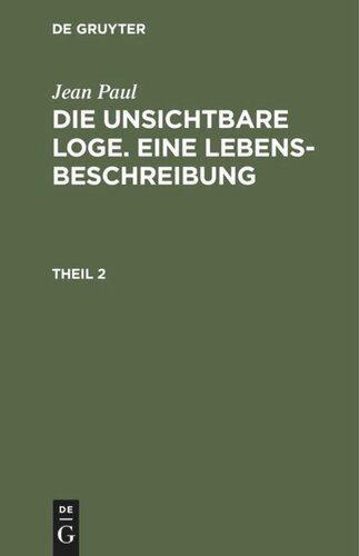 Die unsichtbare Loge. Eine Lebensbeschreibung: Theil 2
