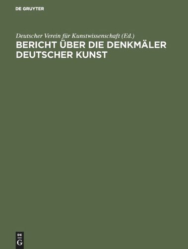 Bericht über die Arbeiten an den Denkmälern Deutscher Kunst, 3