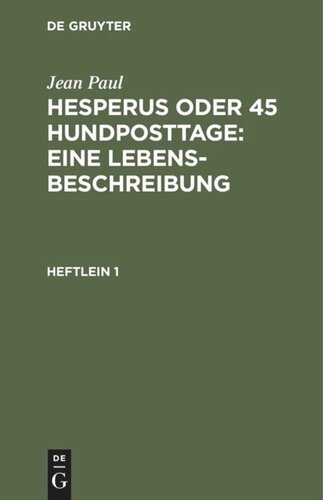 Hesperus oder 45 Hundposttage : Eine Lebensbeschreibung: Heftlein 1