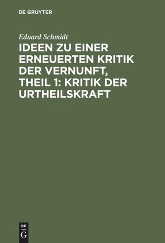 Ideen zu einer erneuerten Kritik der Vernunft, Theil 1: Kritik der Urtheilskraft
