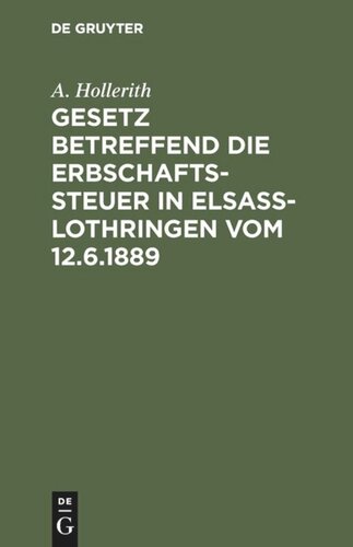 Gesetz betreffend die Erbschaftssteuer in Elsaß-Lothringen vom 12.6.1889