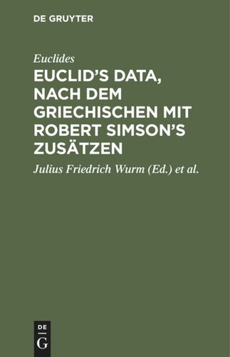 Euclid’s Data, nach dem Griechischen mit Robert Simson’s Zusätzen