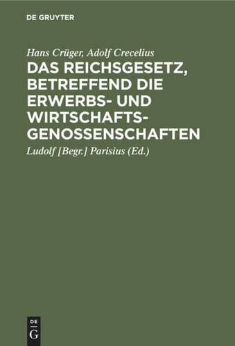 Das Reichsgesetz, betreffend die Erwerbs- und Wirtschaftsgenossenschaften: Kommentar zum praktischen Gebrauch für Juristen und Genossenschaften