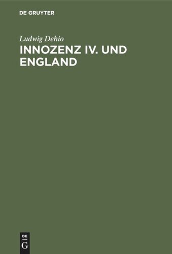 Innozenz IV. und England: Ein Beitrag zur Kirchengeschichte des 13. Jahrhunderts