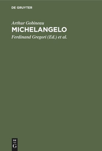 Michelangelo: Neun Szenen aus Gobineaus “Renaissance”