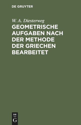 Geometrische Aufgaben nach der Methode der Griechen bearbeitet