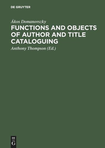 Functions and objects of author and title cataloguing: A contribution to cataloguing theory