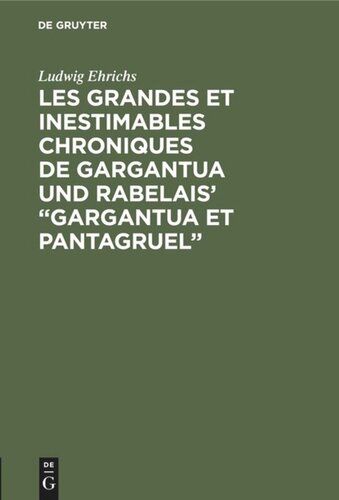 Les grandes et inestimables chroniques de Gargantua und Rabelais' “Gargantua et Pantagruel”