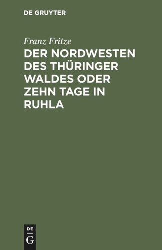 Der Nordwesten des Thüringer Waldes oder zehn Tage in Ruhla: Gemälde aus dem Badeorte Ruhla und seiner Umgebung. Eisenach, Wilhelmsthal, Altenstein, Liebenstein, Inselsberg und Reinhardsbrunn. Ein Reisehandbuch und Wegweiser. (Nebst einer Reise-Route durch die übrigen Theile des Waldes)