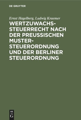 Wertzuwachssteuerrecht nach der Preußischen Mustersteuerordnung und der Berliner Steuerordnung: Kommentar