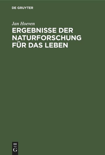 Ergebnisse der Naturforschung für das Leben: Vorträge und Abhandlungen