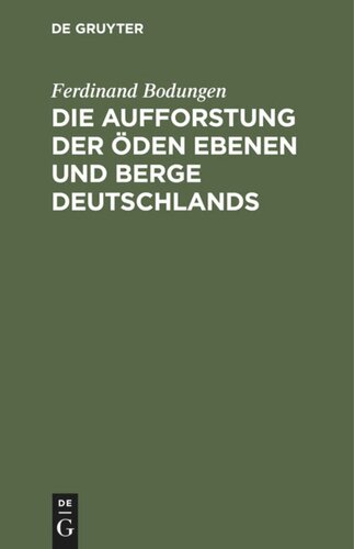 Die Aufforstung der öden Ebenen und Berge Deutschlands