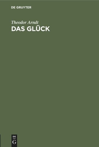 Das Glück: Ein Wort für die ideale Weltanschauung