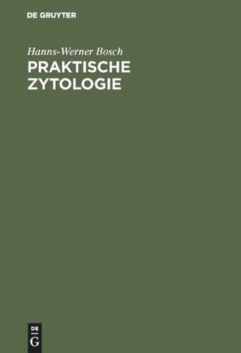 Praktische Zytologie: Gynäkologische Zytodiagnostik für Klinik, Laboratorium und Praxis