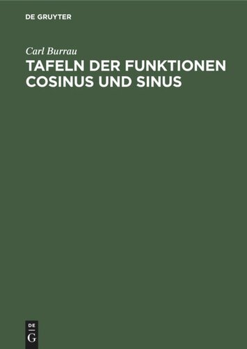 Tafeln der Funktionen Cosinus und Sinus: Mit den natürlichen sowohl reellen als rein imaginären Zahlen als Argument (Kreis und Hyperbelfunctionen)