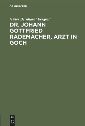 Dr. Johann Gottfried Rademacher, Arzt in Goch: Eine biographische Skizze