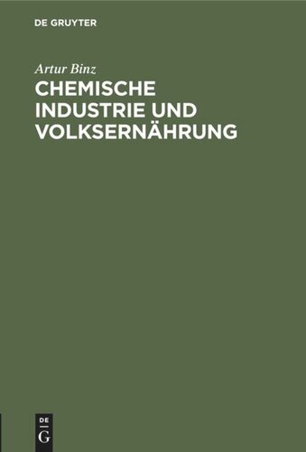 Chemische Industrie und Volksernährung: Festrede zur Eröffnung des 7. Studienjahres am 2.Nov. 1912