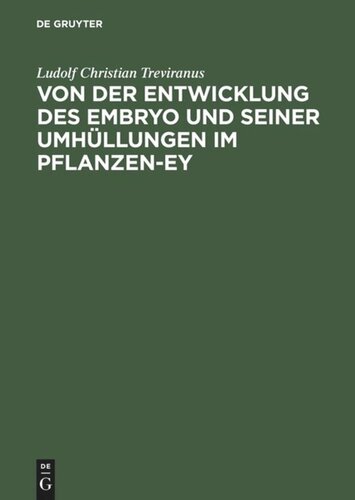 Von der Entwicklung des Embryo und seiner Umhüllungen im Pflanzen-Ey